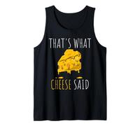 Cheese Lovers Humor Graphic: Thats What Cheese Said Tank Top