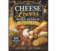 Cheese Lovers Word Search Puzzles: For Kids & Adults of All Ages | 8.5 x 11 in. | 60 Puzzles | Large Print | Easy to Read!