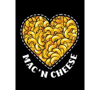 Cheese Mac N Cheese Heart for Macaroni and Cheese Lovers Notebook: 8.5 x11 Inch, 100 Pages