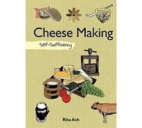 Cheese Making: Self-Sufficiency (The Self-Sufficiency Series)