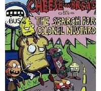 Cheese on Bread - Search for Colonel Mustard, the