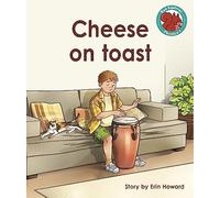 Cheese on toast (Red Squirrel Phonics Level 7 Set 2b)