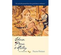 Cheese, Pears, and History in a Proverb (Arts and Traditions of the Table: Perspectives on Culinary History)