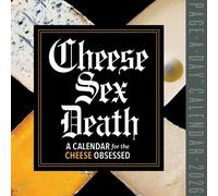 Cheese Sex Death Page-A-Day® Calendar 2026 : An Obsessive’s Year of Recipes, Plates, and Pairings