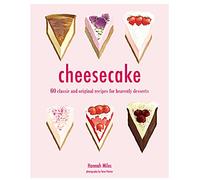 Cheesecake: 60 classic and original recipes for heavenly desserts