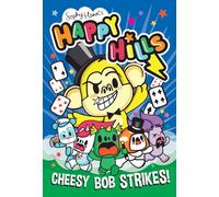 Cheesy Bob Strikes!: The bonkers comic series that kids can't stop giggling at!: Volume 4 (Happy Hills)