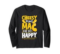 Cheesy Puns mac me so Happy - Mac N Cheese Long Sleeve T-Shirt