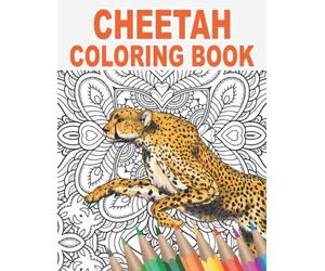 Cheetah Coloring Book: 30 Mandala Patterns with Cute, Stress Relief, and Relaxing Cheetah Designs | Gift Idea for Wild Animal Lovers
