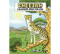 Cheetah Colouring Book For Kids: For Boys And Girls Who Love Wild Animals