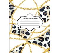 Cheetah Print Notebook with Gold Chains-120 Lines pages- Stylish Composition Book: Classy on the outside, wild on the inside. A Bold Notebook for Fierce ideas.