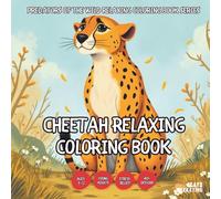 Cheetah Relaxing Coloring Book - for Kids, Teens, Adults and Seniors with Easy and Simple Designs for Stress Free Relaxation (Wild Mammals Relaxing ... Easy and Simple Designs for Stress Free Re)