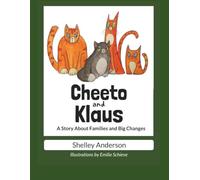 Cheeto and Klaus: A Story About Families and Big Changes