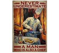 Chef And Wine Art, Never Underestimate A Man Who Is Also A Chef Metal Wall Decor Poster Metal Sign 8X12 Inches