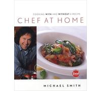 Chef at Home: Cooking with and Without a Recipe