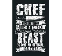 Chef Because Being Called A Freakin Amazing Culinary Beast: Notebook Planner - 6x9 inch Daily Planner Journal, To Do List Notebook, Daily Organizer, 114 Pages