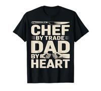 Chef By Trade Dad By Heart Fathers Day Cook T-Shirt
