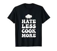 Chef Cooking Cook Hate Less Cook More T-Shirt
