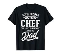Chef Dad Design Gift - Call Me Dad! T-Shirt