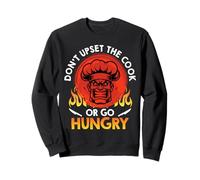 Chef DON'T UPSET THE COOK OR GO HUNGRY Chefs Odd Cooking Sweatshirt