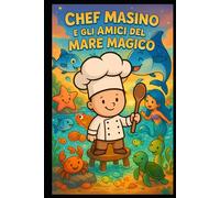 Chef Masino e gli Amici del Mare Magico