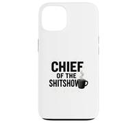 Chef Of The Shitshow Coffee Humor Case for iPhone 13