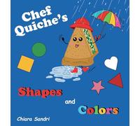 Chef Quiche's Shapes and Colors (Learn with Chef Quiche)