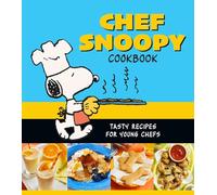 Chef Snoopy Cookbook: Tasty Recipes for Young Chefs