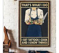 Chef That's What I Do I Get Tattoos I Cook and I Know Things,12 * 8 Inches Vintage Funny Poster Wall Decor Art Gift Retro Picture Metal Sign