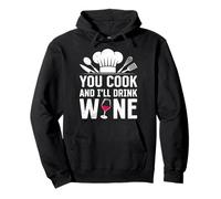 Chef YOU COOK AND I'LL DRINK THE WINE Funny Cooks Pullover Hoodie