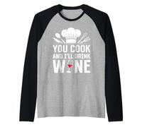 Chef You Cook and I'll Drink The Wine Funny Cooks Raglan Baseball Tee