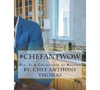 #ChefAntWow: Vol. 1 A collection