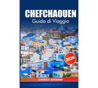 Chefchaouen Guida di viaggio 2026: Scopri la città blu del Marocco, le gemme nascoste, la cultura, le viste panoramiche, la cucina, le attrazioni imperdibili e l'avventura