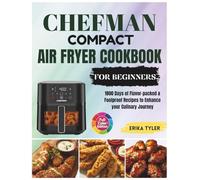 CHEFMAN Compact Air Fryer Cookbook for Beginners: 1800 Days of Flavor-packed & Foolproof Recipes to Enhance your Culinary Journey.