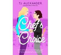 Chef's Choice: A Novel (Volume 2) (Chef's Kiss)