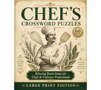 Chef's Crossword Puzzles: Chef's Crossword Puzzles with Easy to Read Large Print about Cooking, Baking, Cuisine, Food and More | 8×10, 120 Pages | 60 ... Lovers (Everyday Heroes Puzzle Collection)