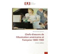 Chefs-d'oeuvre de l'illustration américaine et française 1880-1980: 2-ieme edition