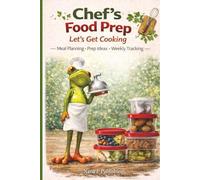 Chef's Food Prep Let's Get Cooking:: A Meal Planning and Food Prep Journal