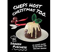 Chefs Host Christmas Too: A cook's guide to blitzing the holiday season