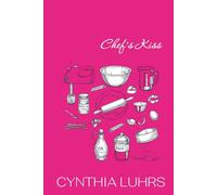 Chef's Kiss: A Hot-Tempered Knight, A Time-Traveling Foodie, and a Recipe for Romance (A Knights Through Time Romance)