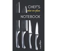 Chef's mise-en-place Notebook: Daily Notebook for Chef's - prep, orders, recipes and notes in one place