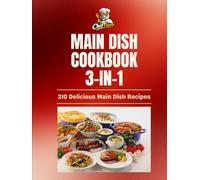 Cheftiger’s Ultimate Main Dish Collection: 3 Complete Cookbooks for Everyday Meals, Comfort Classics & Global Flavors (210 recipes) (ChefTiger Main Dish Collection)