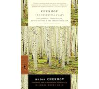 Chekhov: The Essential Plays (Modern Library): The Seagull, Uncle Vanya, Three Sisters, The Cherry Orchard.