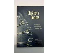 Chekhov's Doctors: A Collection of Chekhov's Medical Tales (Literature & Medicine)