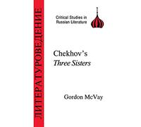 Chekhov's Three Sisters (Critical Studies in Russian Literature S.)