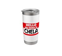 Chela Hello Hi My Name is Tshirt Name On Custom Stainless Steel Insulated Tumbler