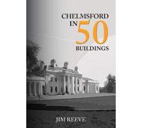 Chelmsford in 50 Buildings