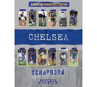 Chelsea FC Scrapbook: A Backpass Through History European Champions Edition: A Backpass Through History the European Champions Edition