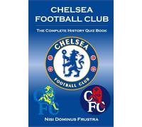 Chelsea Football Club - The Complete Quiz Book