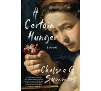 Chelsea G Summers A Certain Hunger (Paperback)