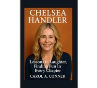 CHELSEA HANDLER: Lessons In Laughter, Finding Fun In Every Chapter
